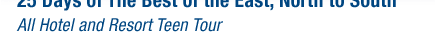 All Hotel, Resort and Dorm Teen Tour